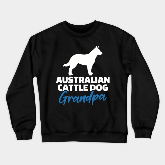 Australian Cattle Dog Grandpa Crewneck Sweatshirt by Designzz